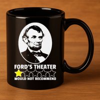 Ford's Theater Would Not Recommend 1Star Abraham Lincoln 11oz C Handle Ceramic Mug