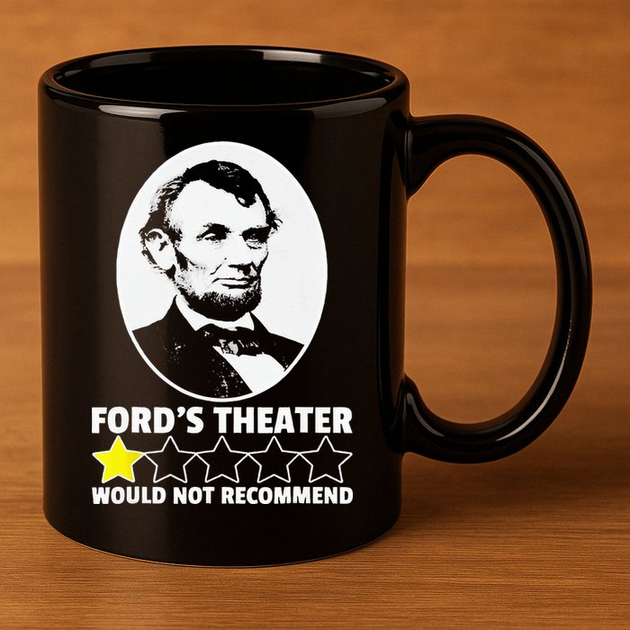 Ford's Theater Would Not Recommend 1Star Abraham Lincoln 11oz C Handle Ceramic Mug