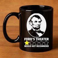 Ford's Theater Would Not Recommend 1Star Abraham Lincoln 11oz C Handle Ceramic Mug