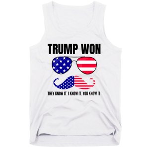 Funny Trump Won Election They Know It I Know It You Know It Tank Top