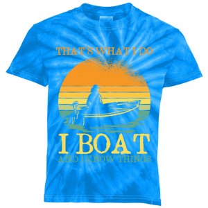 Funny Thats What I Do I Boat And I Know Things Boating Gift Kids Tie-Dye T-Shirt