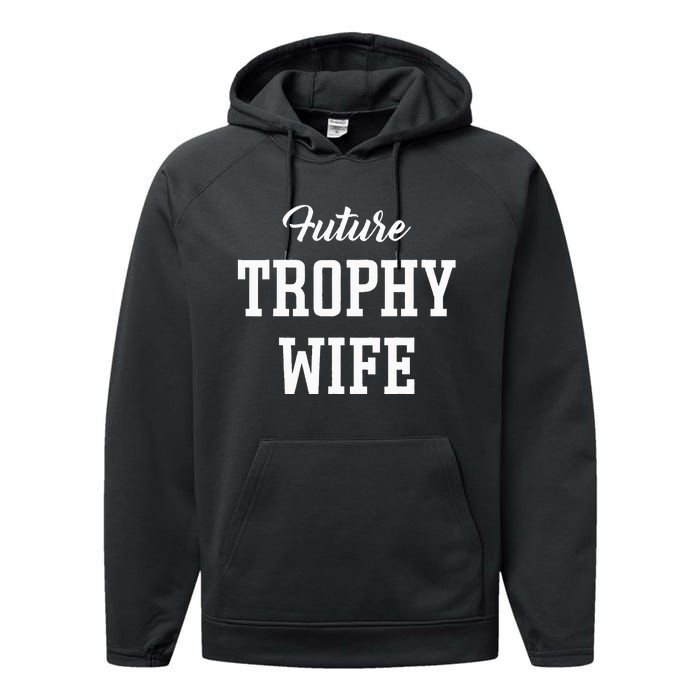 Future Trophy Wife Apparel For Future Wife Performance Fleece Hoodie