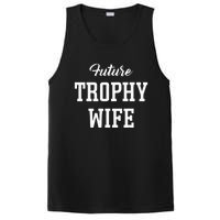 Future Trophy Wife Apparel For Future Wife PosiCharge Competitor Tank