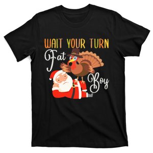 Funny Thanksgiving Wait Your Turn Fat Boy Turkey Santa T-Shirt