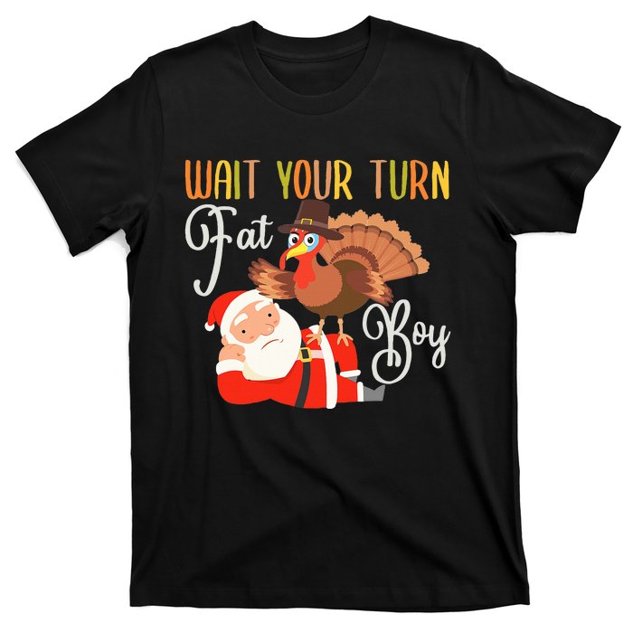 Funny Thanksgiving Wait Your Turn Fat Boy Turkey Santa T-Shirt