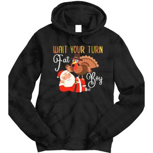 Funny Thanksgiving Wait Your Turn Fat Boy Turkey Santa Tie Dye Hoodie