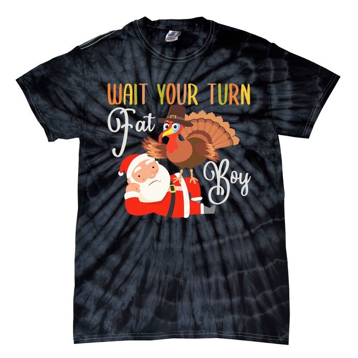 Funny Thanksgiving Wait Your Turn Fat Boy Turkey Santa Tie-Dye T-Shirt