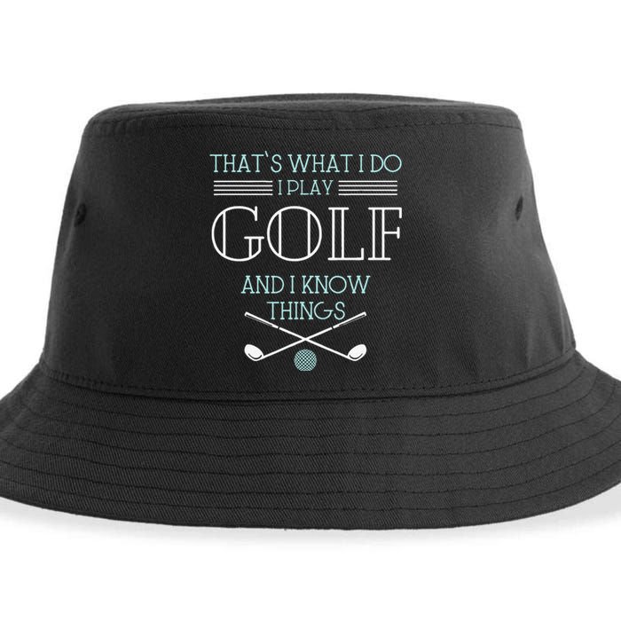 Funny ThatS What I Do I Play Golf And I Know Things Funny Sustainable Bucket Hat