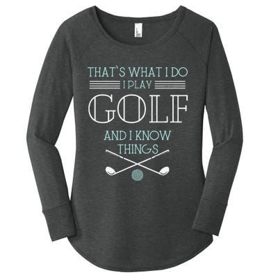 Funny ThatS What I Do I Play Golf And I Know Things Funny Women's Perfect Tri Tunic Long Sleeve Shirt