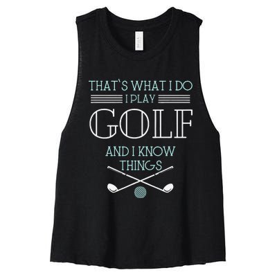 Funny ThatS What I Do I Play Golf And I Know Things Funny Women's Racerback Cropped Tank