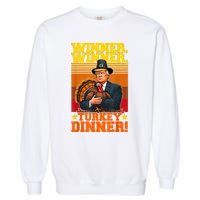 Funny Trump Winner Winner Turkey Dinner Thanksgiving Humor Garment-Dyed Sweatshirt