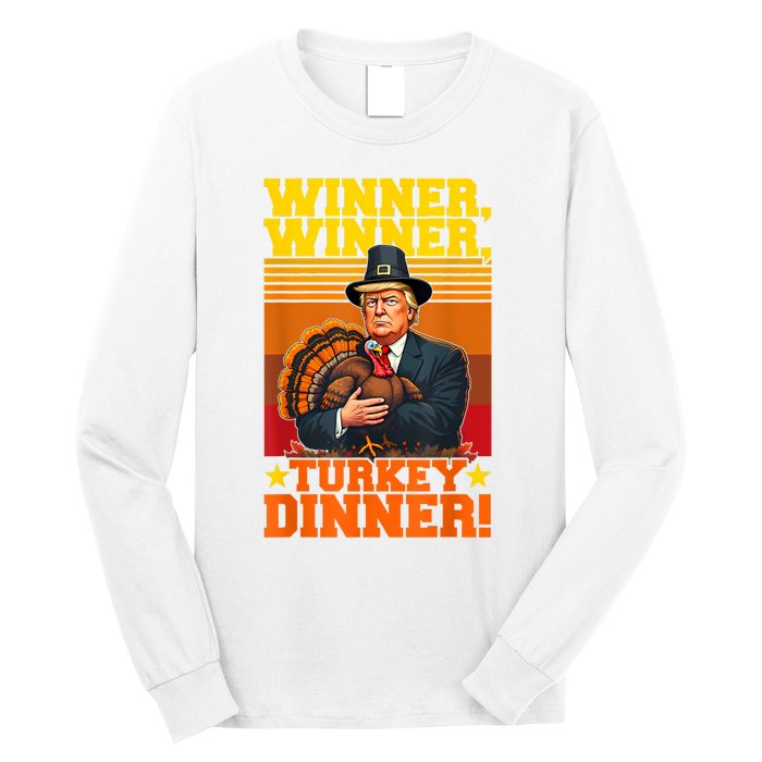 Funny Trump Winner Winner Turkey Dinner Thanksgiving Humor Long Sleeve Shirt