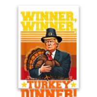 Funny Trump Winner Winner Turkey Dinner Thanksgiving Humor Poster