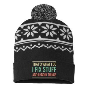 Funny That's What I Do I Fix Stuff And I Know Things USA-Made Snowflake Beanie