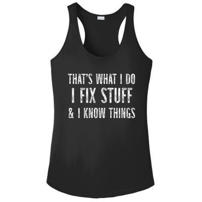 Funny Thats What I Do I Fix Stuff And I Know Things Handy Gift Ladies PosiCharge Competitor Racerback Tank