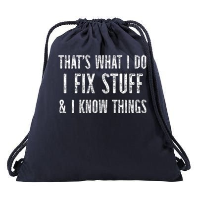 Funny Thats What I Do I Fix Stuff And I Know Things Handy Gift Drawstring Bag