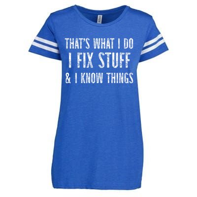 Funny Thats What I Do I Fix Stuff And I Know Things Handy Gift Enza Ladies Jersey Football T-Shirt