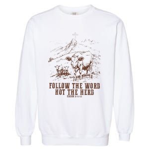 Follow The Word Not The Herd Isaiah 8:11:13castles Garment-Dyed Sweatshirt