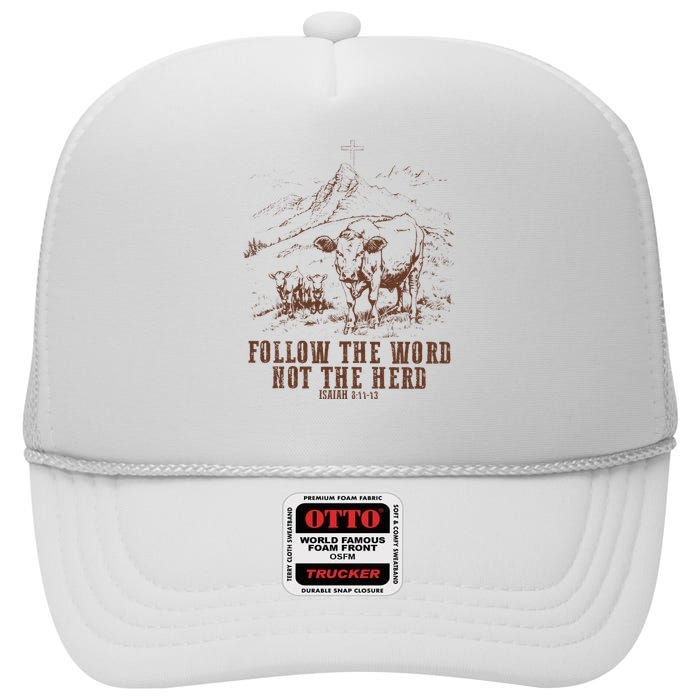 Follow The Word Not The Herd Isaiah 8:11:13castles High Crown Mesh Back Trucker Hat