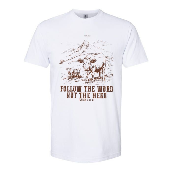 Follow The Word Not The Herd Isaiah 8:11:13castles Softstyle CVC T-Shirt