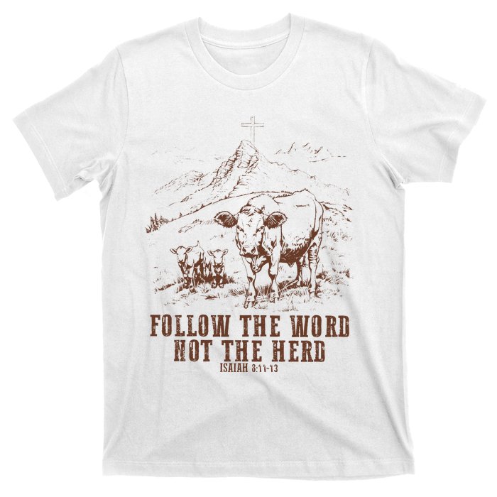 Follow The Word Not The Herd Isaiah 8:11:13castles T-Shirt