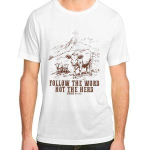 Follow The Word Not The Herd Isaiah 8:11:13castles Adult ChromaSoft Performance T-Shirt