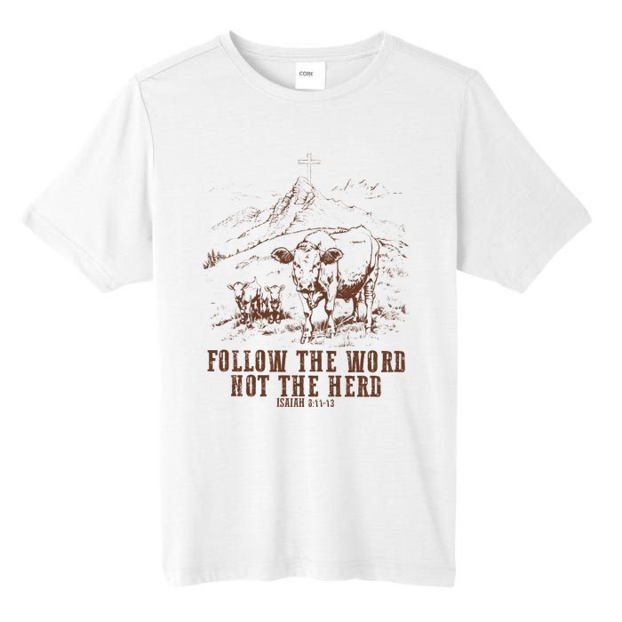 Follow The Word Not The Herd Isaiah 8:11:13castles Tall Fusion ChromaSoft Performance T-Shirt