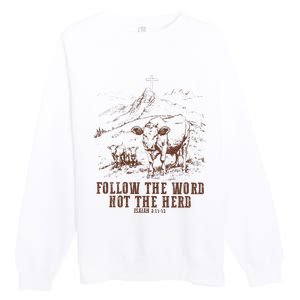 Follow The Word Not The Herd Isaiah 8:11:13castles Premium Crewneck Sweatshirt