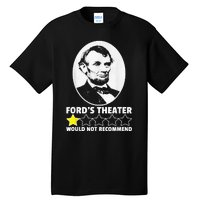 FordS Theater Would Not Recommend 1star Abraham Lincoln Tall T-Shirt