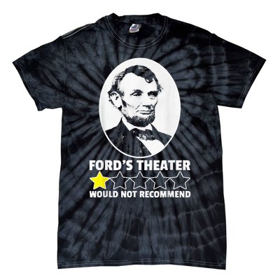 FordS Theater Would Not Recommend 1star Abraham Lincoln Tie-Dye T-Shirt