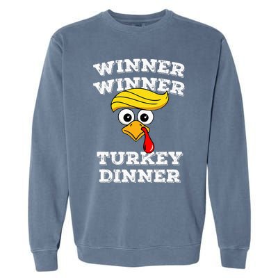 Funny Trump Winner Winner Turkey Dinner Thanksgiving Humor Garment-Dyed Sweatshirt