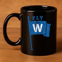 Fly The W Chicago Baseball Winning Flag 11oz C Handle Ceramic Mug