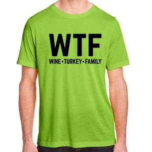 Funny Thanksgiving Wtf Wine Turkey Family Gift Adult ChromaSoft Performance T-Shirt