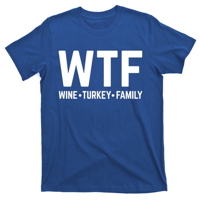 Funny Thanksgiving Wtf Wine Turkey Family Gift T-Shirt