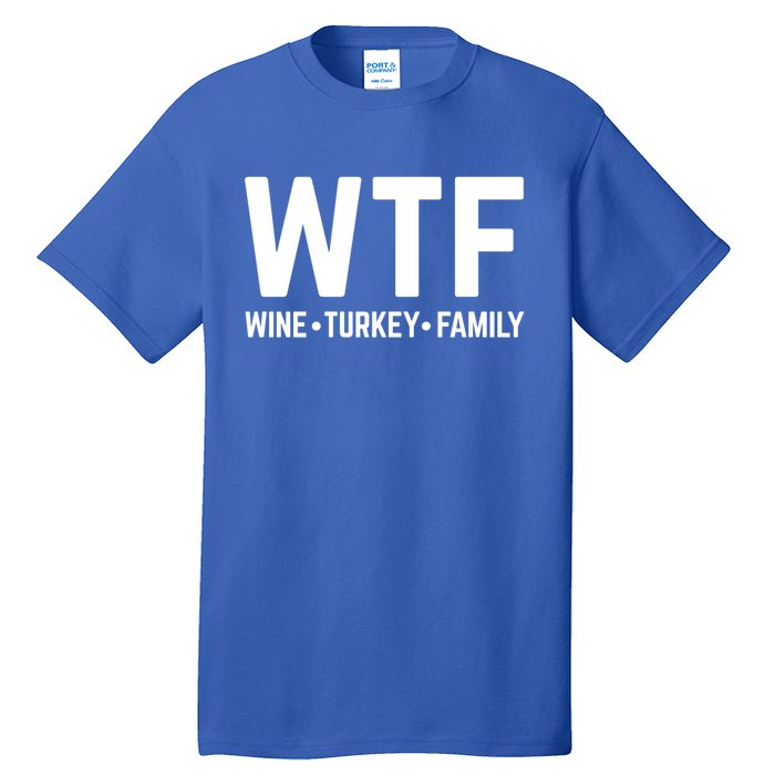 Funny Thanksgiving Wtf Wine Turkey Family Gift Tall T-Shirt