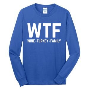 Funny Thanksgiving Wtf Wine Turkey Family Gift Tall Long Sleeve T-Shirt