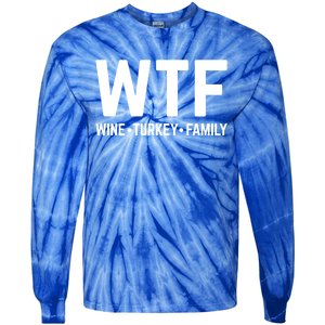 Funny Thanksgiving Wtf Wine Turkey Family Gift Tie-Dye Long Sleeve Shirt