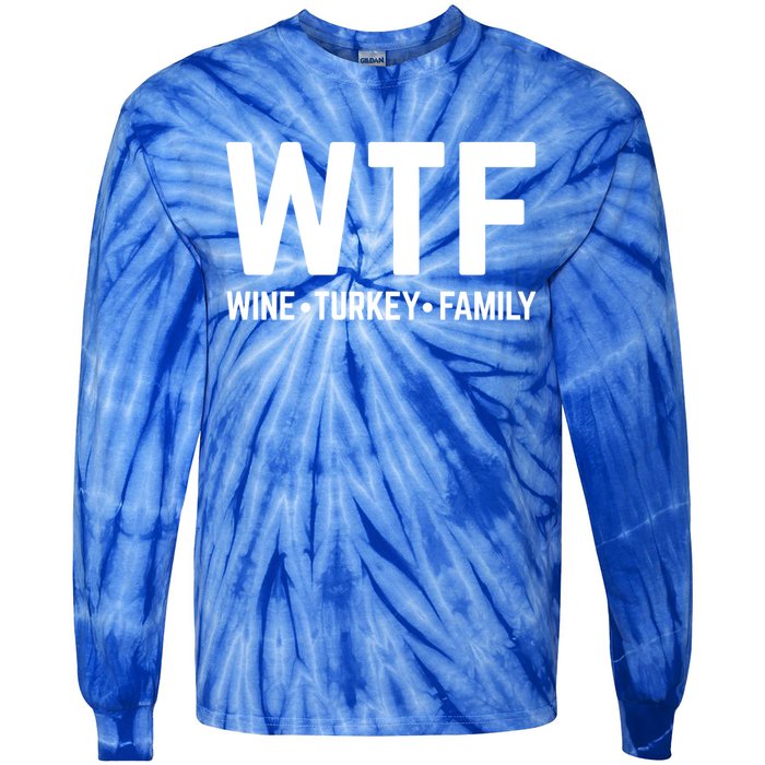 Funny Thanksgiving Wtf Wine Turkey Family Gift Tie-Dye Long Sleeve Shirt