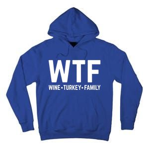 Funny Thanksgiving Wtf Wine Turkey Family Gift Tall Hoodie