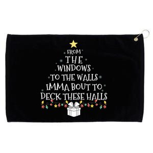 From The Windows To The Walls Imma Bout To Deck These Halls Gift Grommeted Golf Towel