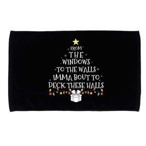 From The Windows To The Walls Imma Bout To Deck These Halls Gift Microfiber Hand Towel