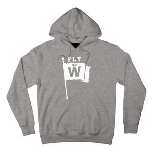 Fly The W Chicago Baseball Winning Flag Tall Hoodie