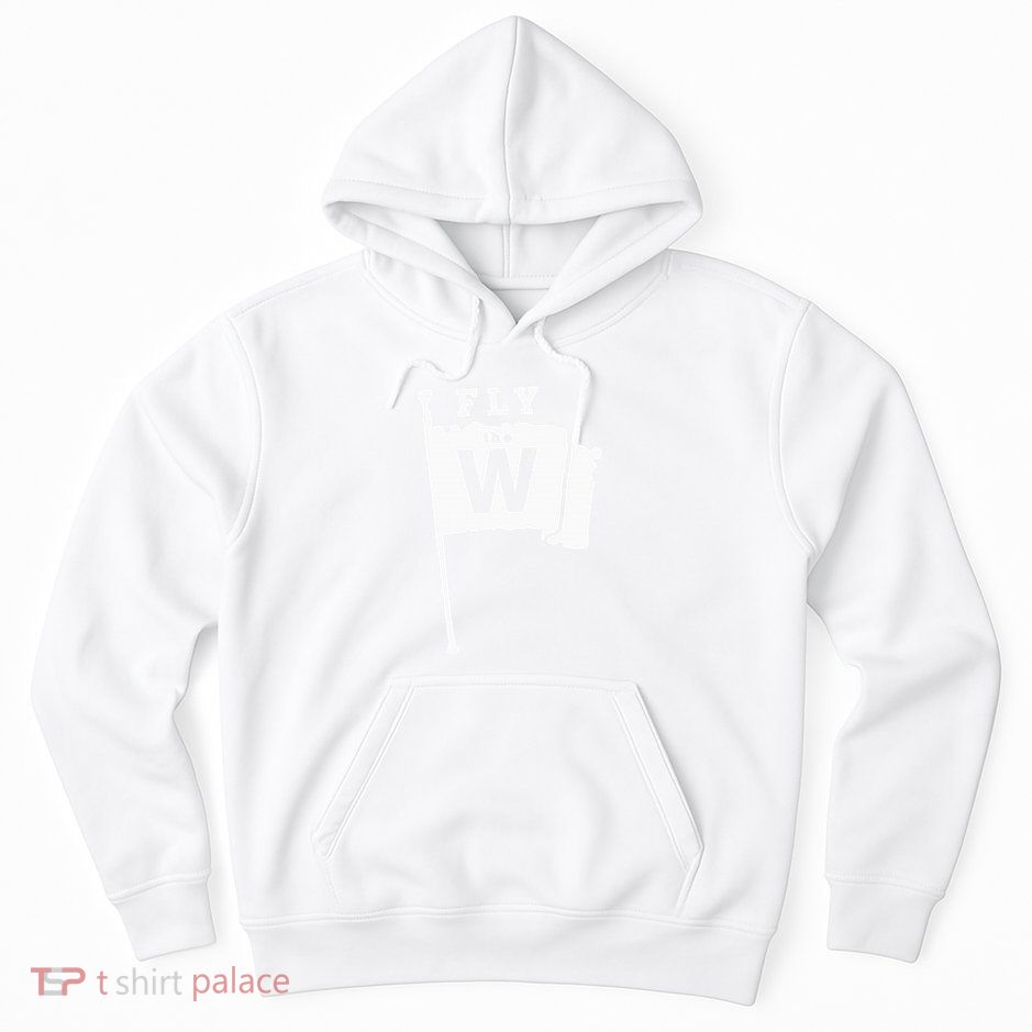 Fly The W Chicago Baseball Winning Flag Hoodie