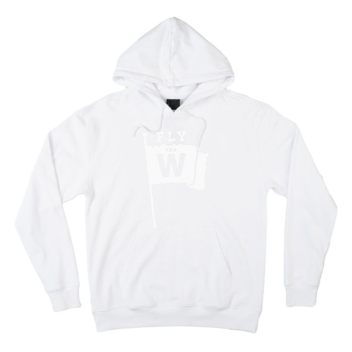 Fly The W Chicago Baseball Winning Flag Hoodie