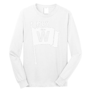 Fly The W Chicago Baseball Winning Flag Long Sleeve Shirt