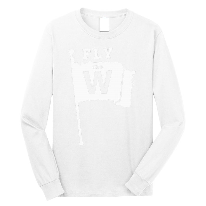 Fly The W Chicago Baseball Winning Flag Long Sleeve Shirt