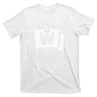 Fly The W Chicago Baseball Winning Flag T-Shirt