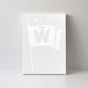 Fly The W Chicago Baseball Winning Flag Canvas