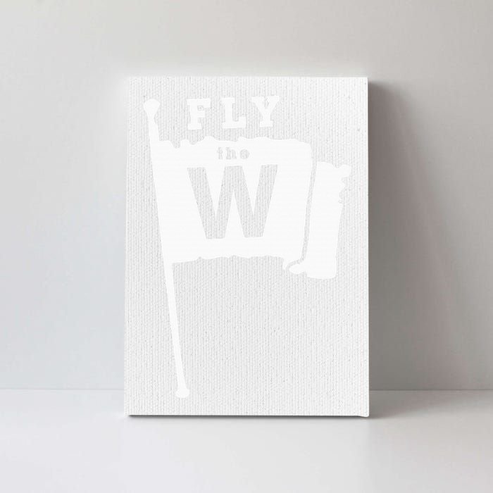 Fly The W Chicago Baseball Winning Flag Canvas