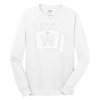 Fly The W Chicago Baseball Winning Flag Tall Long Sleeve T-Shirt